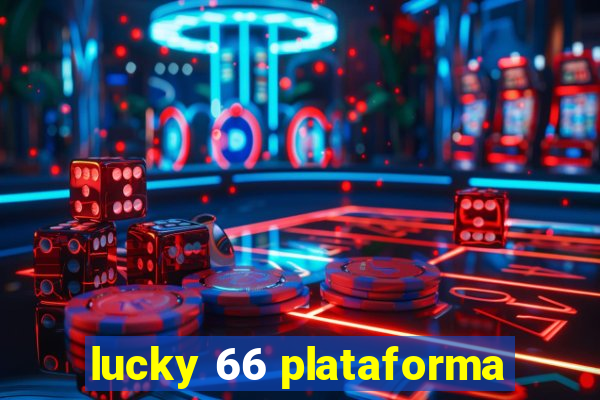 lucky 66 plataforma